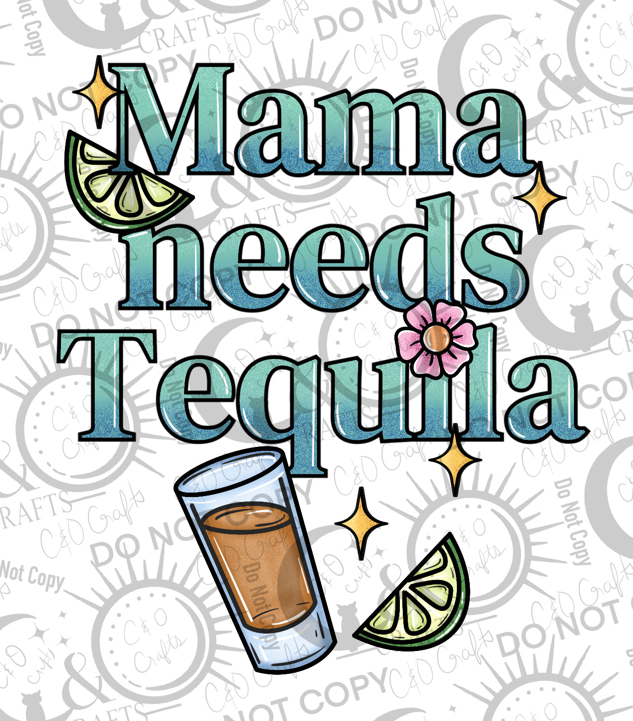 Mama Needs Tequila PNG