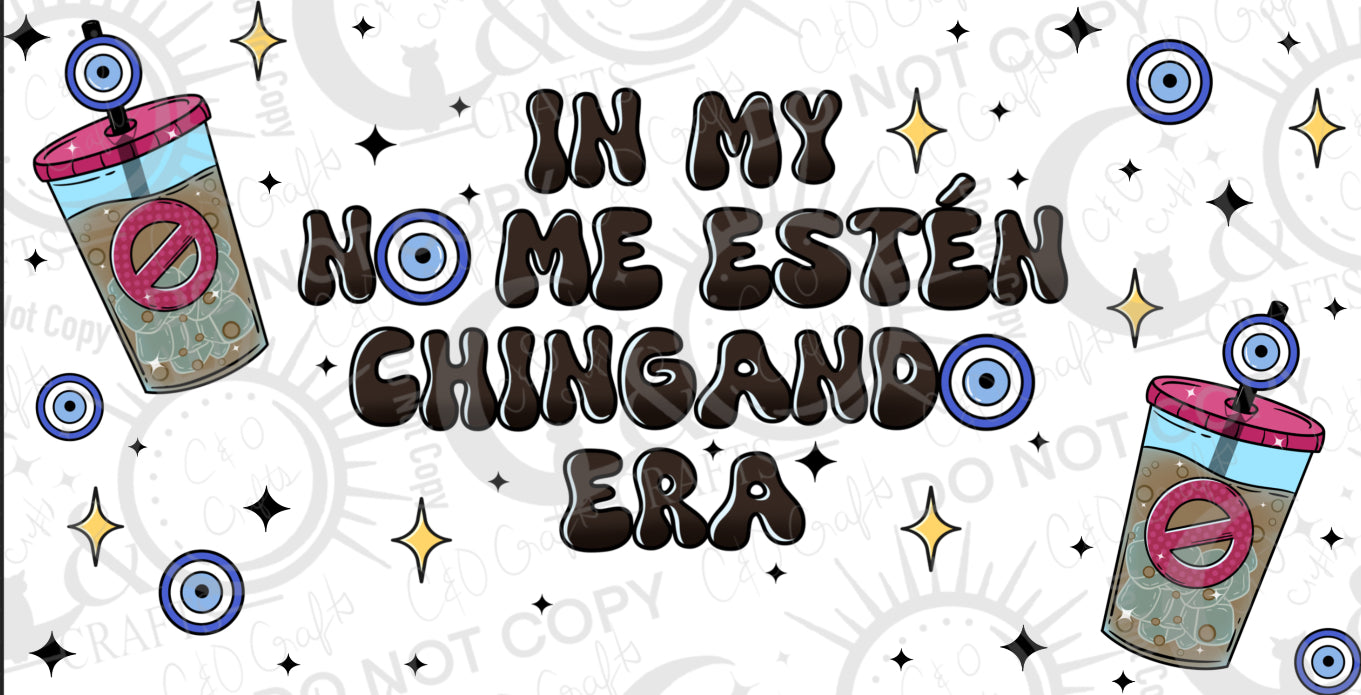 No Estés Chingando Era 16oz PNG