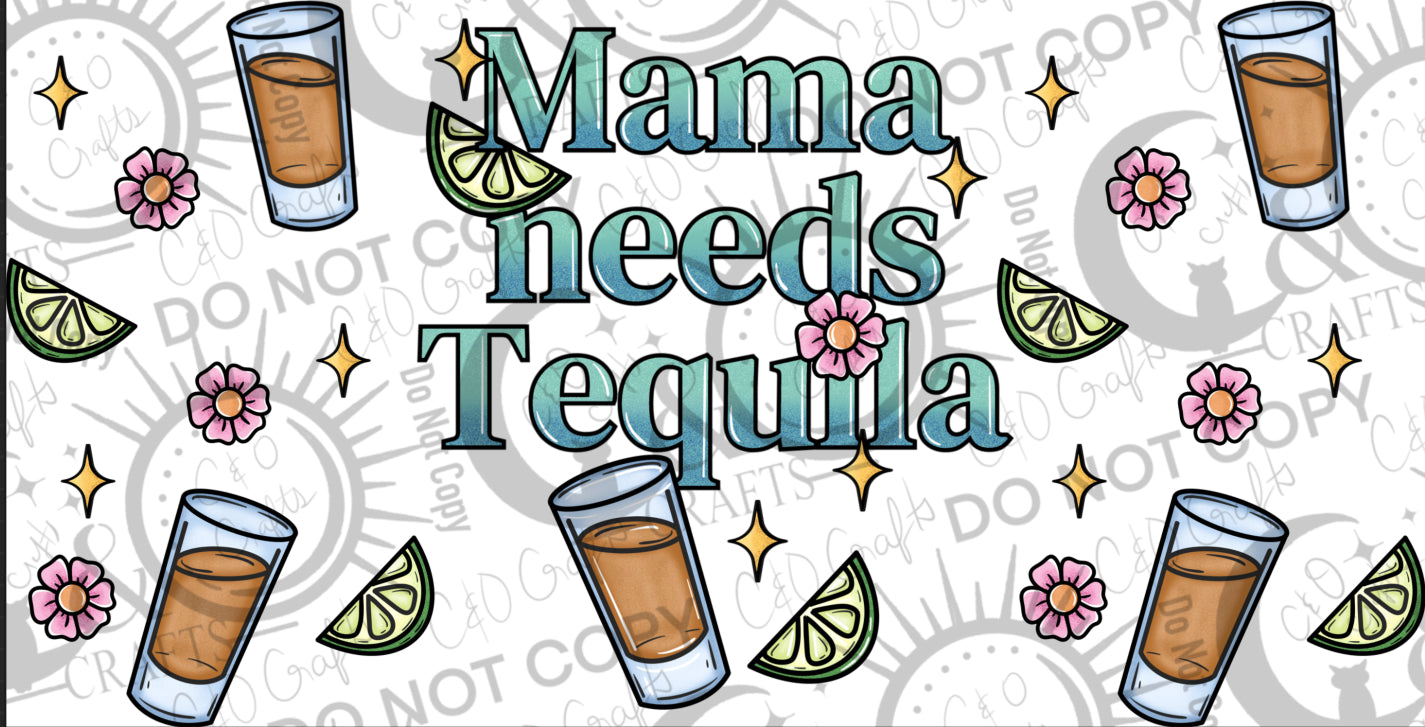 Mama Needs Tequila 16oz PNG